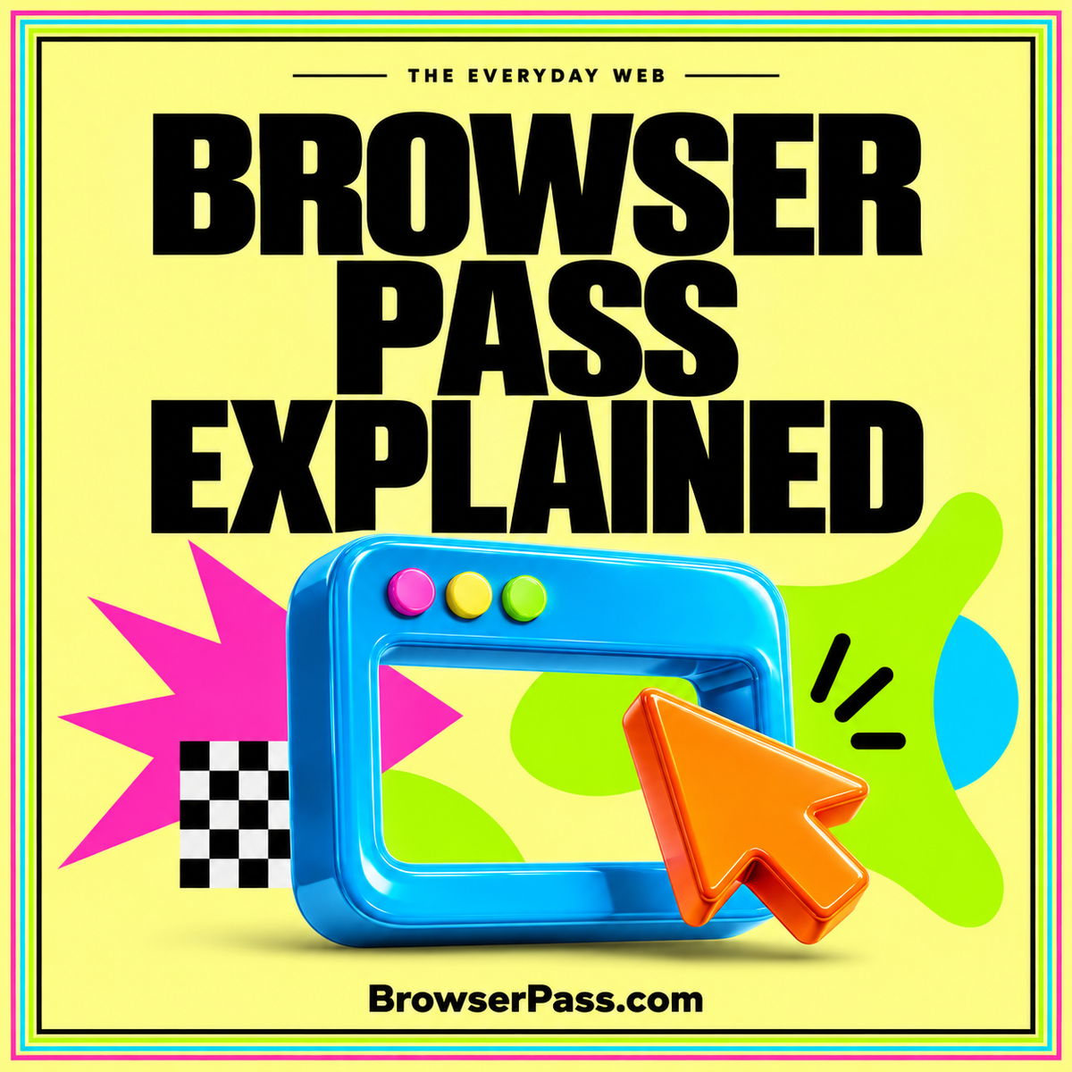 Browser Pass Explained: neon browser window and cursor with a rainbow pinstripe border