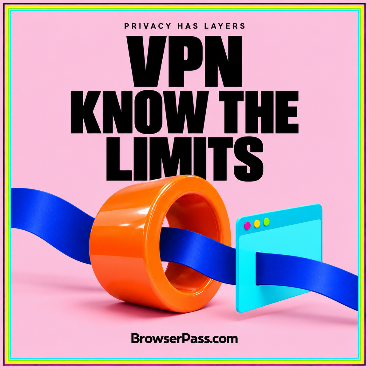 Privacy Has Layers — BrowserPass.com editorial artwork